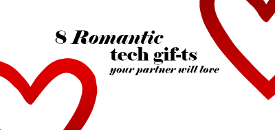 8 Romantic tech gifts your partner will love